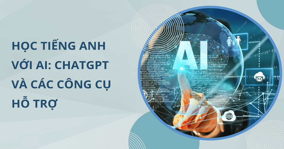 Học Tiếng Anh Với AI: ChatGPT và Các Công Cụ Hỗ Trợ
