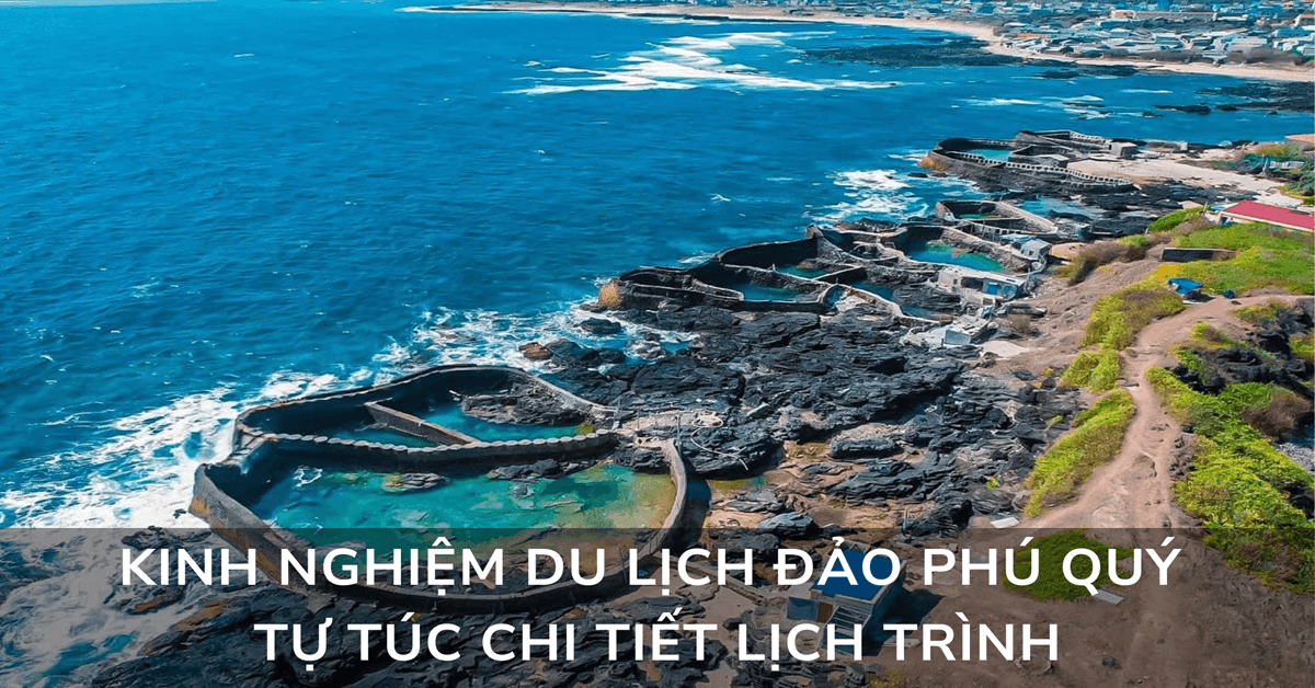 Kinh nghiệm du lịch đảo Phú Quý tự túc chi tiết lịch trình